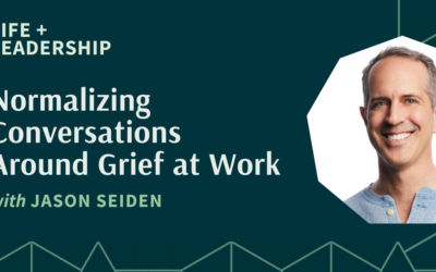 Normalizing Conversations Around Grief at Work With Jason Seiden