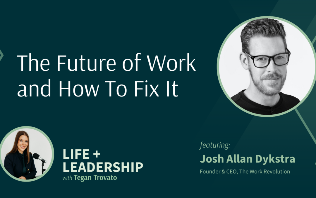 The Future of Work and How to Fix It with Josh Allan Dykstra