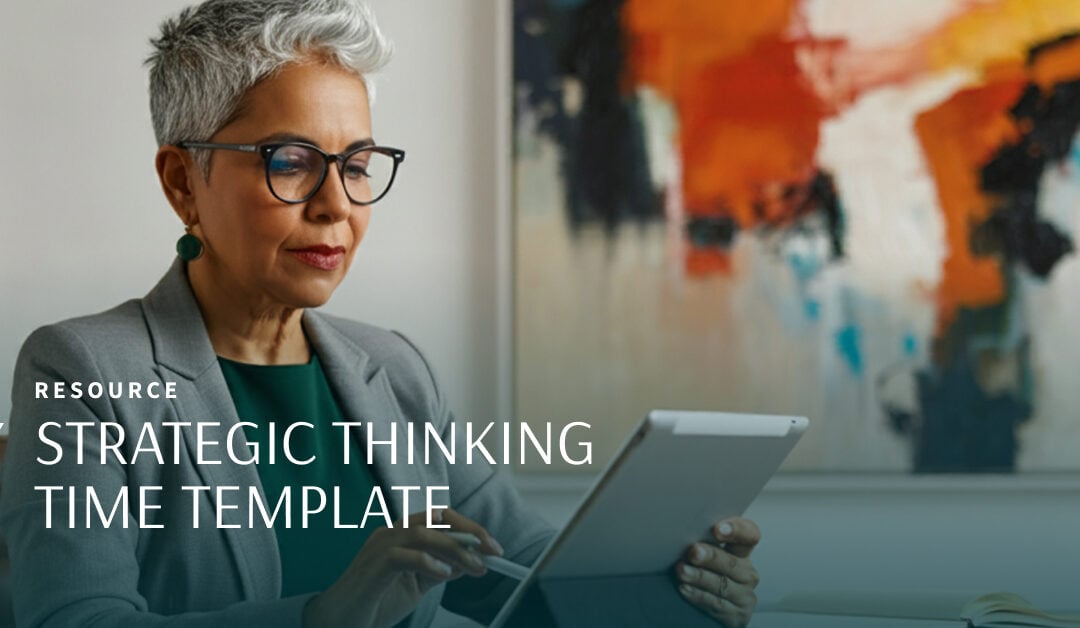 Strategic Thinking for Senior Leaders: Why Time, Not Talent, Is the Constraint